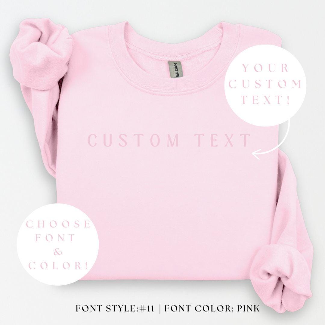 CUSTOM TEXT Crewneck, Personalized Custom Hoodie, Custom Made, Your Text Here Shirt, Matching Custom Hoodies, Custom Gift Shirt, Custom Tee