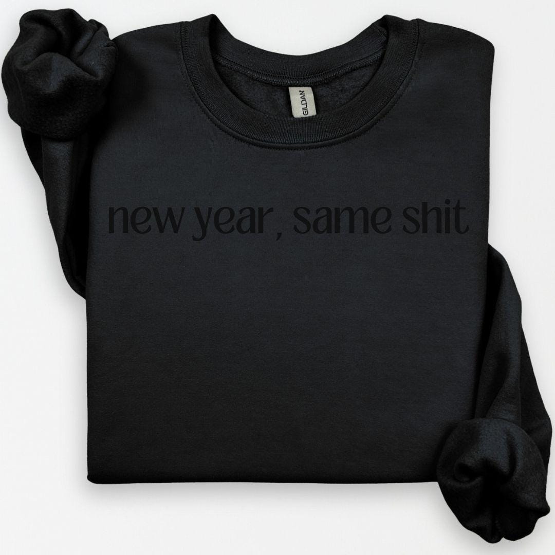 New Years Same Shit Sweatshirt, New Years 2025, Happy New Years Shirt, Festive Party Shirts For Women, Cute Crewneck, Funny NYE Shirt