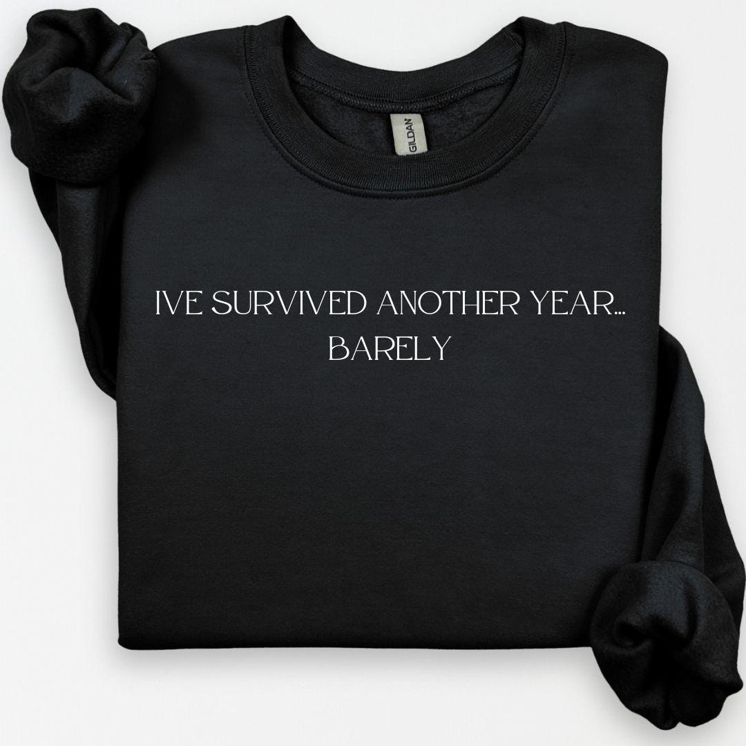 I Survived Another Year Barely Sweatshirt, New Years 2025, NYE Shirt, Festive Party Shirts For Women, Cute Crewneck, Funny Happy NYE Shirt