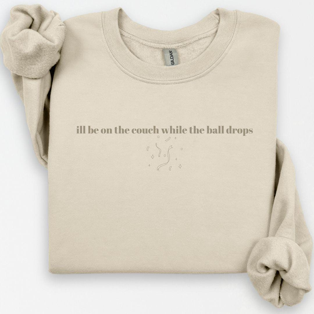 Ill Be On the Couch NYE Sweatshirt, New Years 2025, Happy New Years Shirt, Festive Party Shirts For Women, Cute Crewneck, Funny NYE Shirt