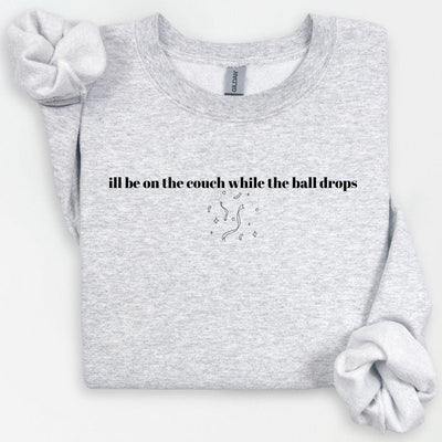 Ill Be On the Couch NYE Sweatshirt, New Years 2025, Happy New Years Shirt, Festive Party Shirts For Women, Cute Crewneck, Funny NYE Shirt