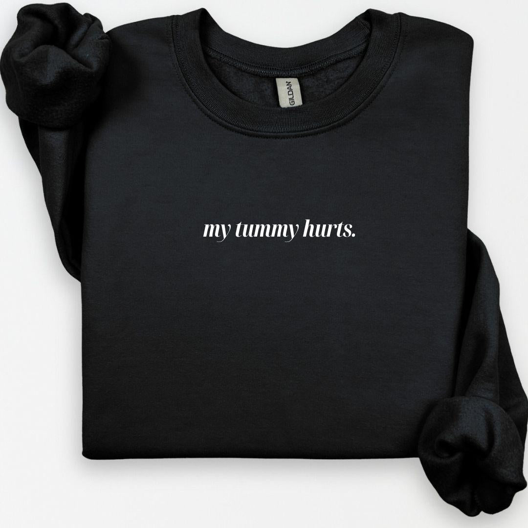 My Tummy Hurts Crewneck, Cute Chronic Belly Pain, Gift for Her, My Belly Hurts Sweatshirt, Funny Bellyache Shirt, IBS, Stomach Pains Shirt