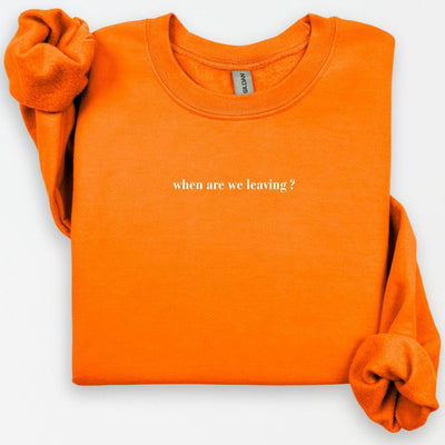 When Are We Leaving? Crewneck, Social Battery Drained Shirt, Homebody Gifts, Introvert Shirt, I Wanna Go Home Sweatshirt, Sarcastic Gifts