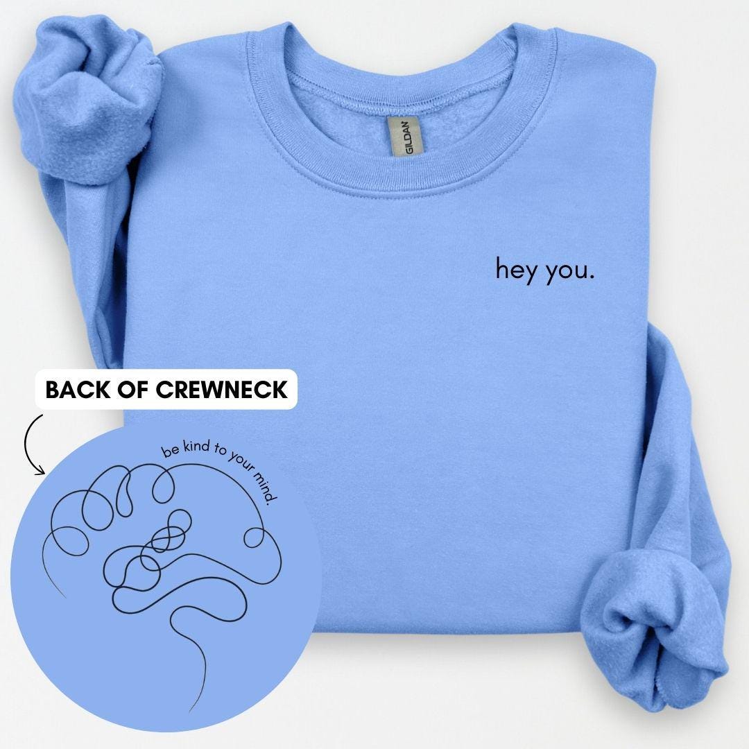 Mental Health Sweatshirt, Be Kind To Your Mind Crewneck, Awareness Clothing, Crewneck With Words On Back, Self Love Shirt, Cute OT Shirt