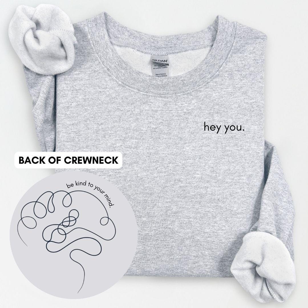 Mental Health Sweatshirt, Be Kind To Your Mind Crewneck, Awareness Clothing, Crewneck With Words On Back, Self Love Shirt, Cute OT Shirt