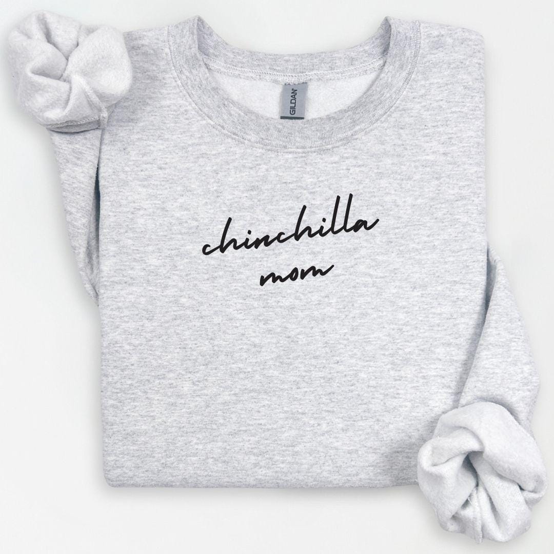 Chinchilla Mom Crewneck, Chinchilla Dad Gift, Animal Mama Crewneck, New Pet Present, Chinchilla Mom Crewneck, Gift for Pet Parent