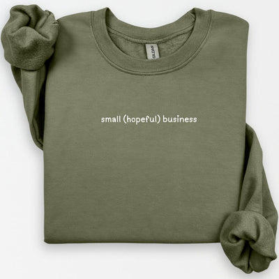 Small Hopeful Business Crewneck, Small Biz Sweater, Entrepreneur Crewneck, Support Small Business Sweatshirt, Cozy Crewneck, Business Owner