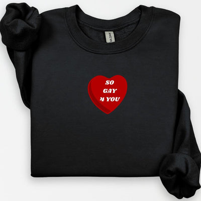 So Gay 4 You Candy Heart Sweatshirt, Funny Gay Valentines Day Gift, Funny LGBTQ Anniversary Gift, Lesbian Anniversary Gift, Valentines Shirt