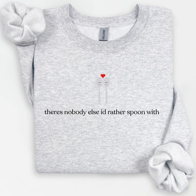 Nobody Else I'd Rather Spoon With Crewneck, Cute Humor, Valentines Day Gift, Anniversary Gift, Matching Couple, Cheeky Sweatshirt, Romantic