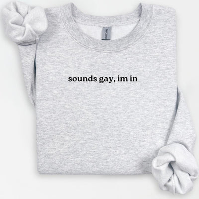Sounds Gay, I'm In Sweatshirt, Funny Gay Shirt, LGBT Pride, Vintage Queer, LGBTQ Gift, Gay Apparel, Pride Clothing, Funny LGBTQ 90's Shirt