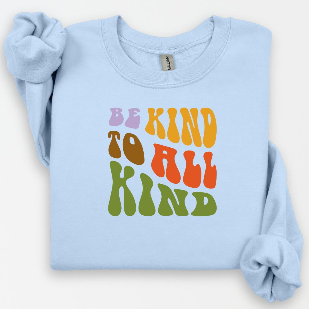 Be Kind to All Kind Crewneck, Groovy Shirt, Choose Kindness, Teacher Shirt for Work, Retro Tee, Human Rights Shirt, Anti-Hate Shirt, LGBTQ