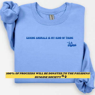 L.A. Strong Crewneck |100% Of Proceeds Will Be Donated To The Pasadena Humane Society To Help All Types Of Animals