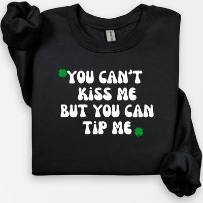 St. Patricks Day Sweatshirt, Can't Kiss Me But You Can Tip Me", Waitress, Server, Restaurant Worker, Funny St. Patty's Day Shirt, St. Pattys