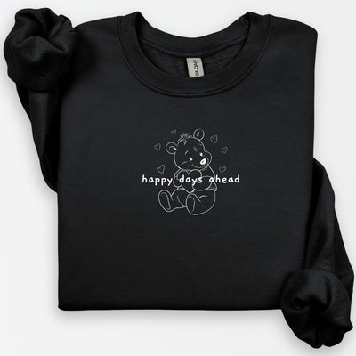 Happy Days Ahead Crewneck, Cute Bear Design, Inspirational Gift, Positive Vibes, Good Vibes Only, Cute Bear Sweatshirt, Happy Days Ahead