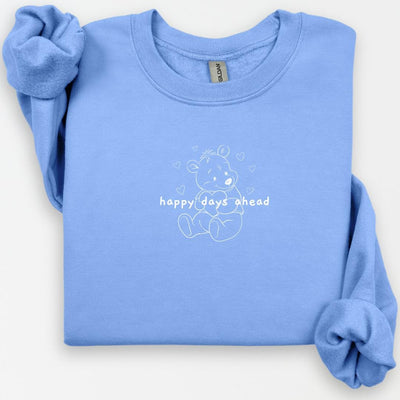 Happy Days Ahead Crewneck, Cute Bear Design, Inspirational Gift, Positive Vibes, Good Vibes Only, Cute Bear Sweatshirt, Happy Days Ahead