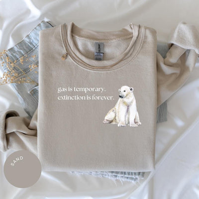 Gas is Temporary, Extinction is Forever Crewneck, Nature Lover Gift, Save the Polar Bears, Anti-Trump, Protect Our Planet, Climate Change