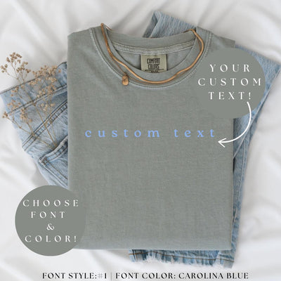 CUSTOM TEXT Comfort Color® Shirt, Personalized Custom Shirt, Custom Made Shirt, Your Text Shirt, Matching Custom Shirts, Custom Gift Shirt