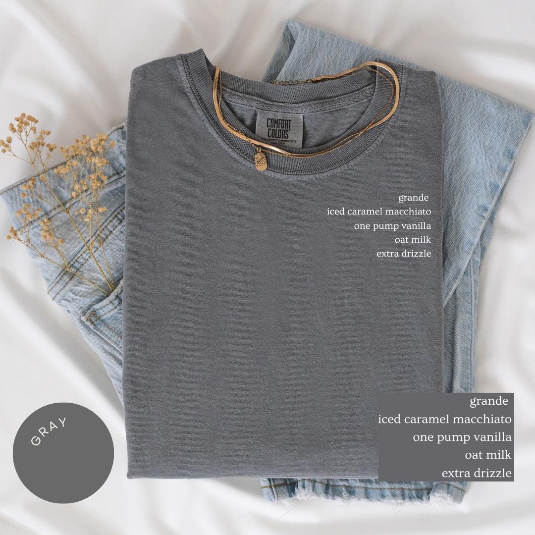 CUSTOM Coffee Order Comfort Colors® Shirt, Gift for Coffee Lover, Coffee Lover Shirt, Personalized Gift for Friend, For Her, Tea Lover Gift