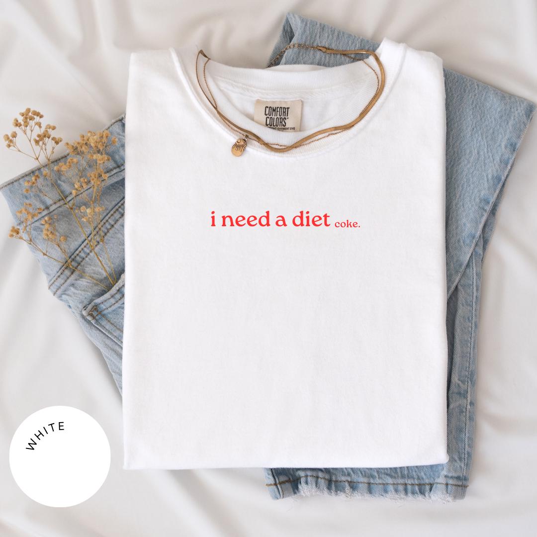 Need a Diet Coke Comfort Colors® Shirt, Diet Coke Lover Gift, Gift for Her, Mothers Day Gift, Diet Coke Social Club Sweatshirt, Funny Foodie