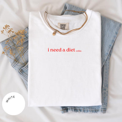 Need a Diet Coke Comfort Colors® Shirt, Diet Coke Lover Gift, Gift for Her, Mothers Day Gift, Diet Coke Social Club Sweatshirt, Funny Foodie