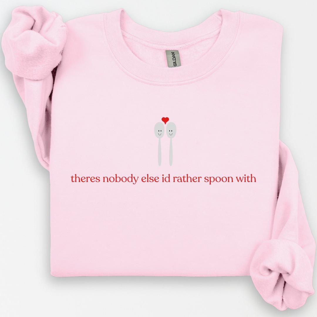 Nobody Else I'd Rather Spoon With Crewneck, Cute Humor, Valentines Day Gift, Anniversary Gift, Matching Couple, Cheeky Sweatshirt, Romantic
