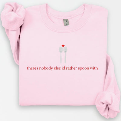Nobody Else I'd Rather Spoon With Crewneck, Cute Humor, Valentines Day Gift, Anniversary Gift, Matching Couple, Cheeky Sweatshirt, Romantic