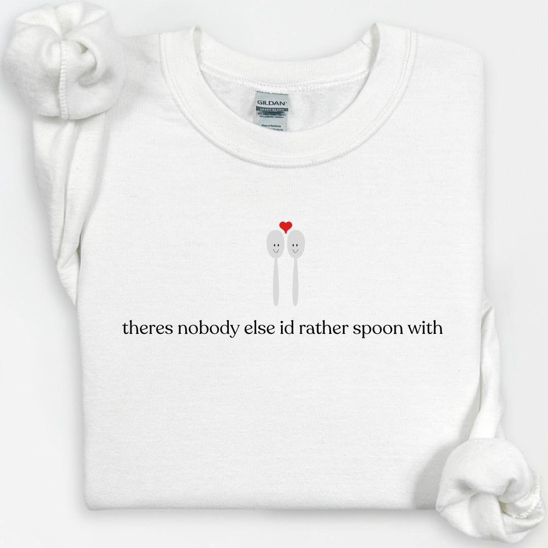 Nobody Else I'd Rather Spoon With Crewneck, Cute Humor, Valentines Day Gift, Anniversary Gift, Matching Couple, Cheeky Sweatshirt, Romantic