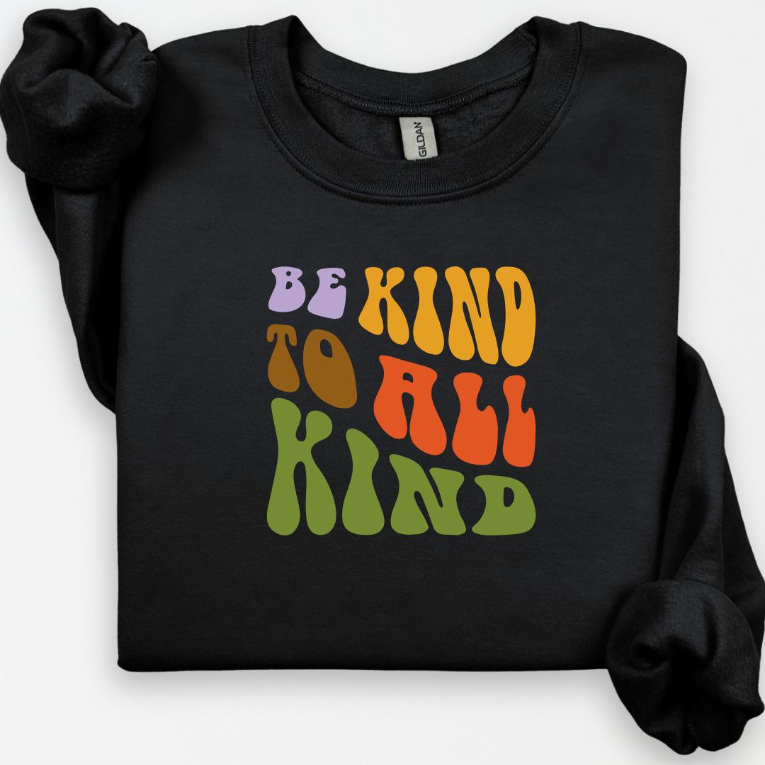 Be Kind to All Kind Crewneck, Groovy Shirt, Choose Kindness, Teacher Shirt for Work, Retro Tee, Human Rights Shirt, Anti-Hate Shirt, LGBTQ