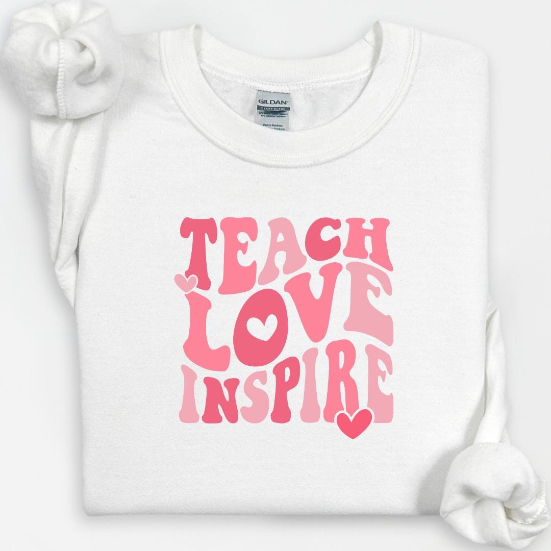 Teach Love Inspire Teacher Sweatshirt, Inspirational Teacher Shirt, Teacher Appreciation, Valentines Day Shirt, Educator Gift, Teacher Shirt