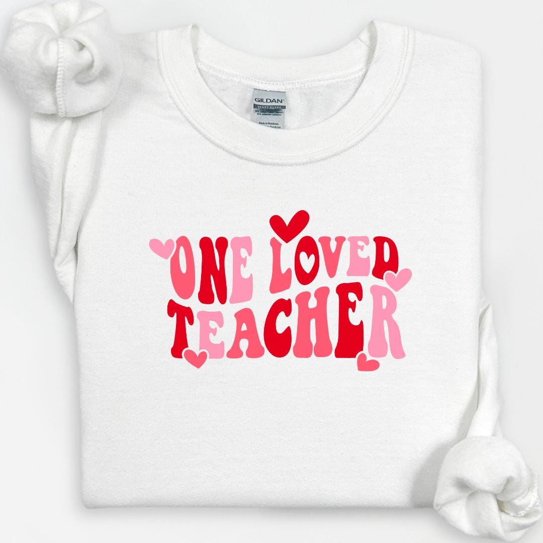One Loved Teacher Crewneck, Valentines Teacher Sweatshirt, Teaching Shirt, Teacher Valentines Day Gift, Teacher Gift, Valentines Day Shirt