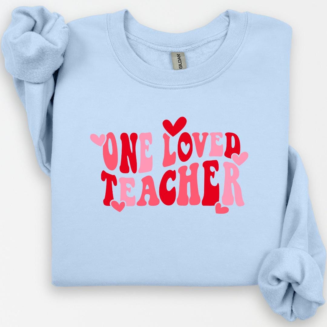 One Loved Teacher Crewneck, Valentines Teacher Sweatshirt, Teaching Shirt, Teacher Valentines Day Gift, Teacher Gift, Valentines Day Shirt