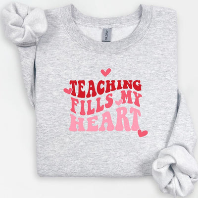 Teaching Fills My Heart Sweatshirt, Valentines Day Shirt, Teacher Appreciation Shirt, Teacher Life, Inspirational Teacher, Teacher Gifts