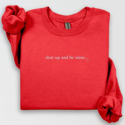 Shut Up and Be Mine Crewneck, Y2K Valentine's Day, Cursed T-Shirt, Sarcastic Valentines Day Gift, Funny Valentine's Day, Be Mine Shirt
