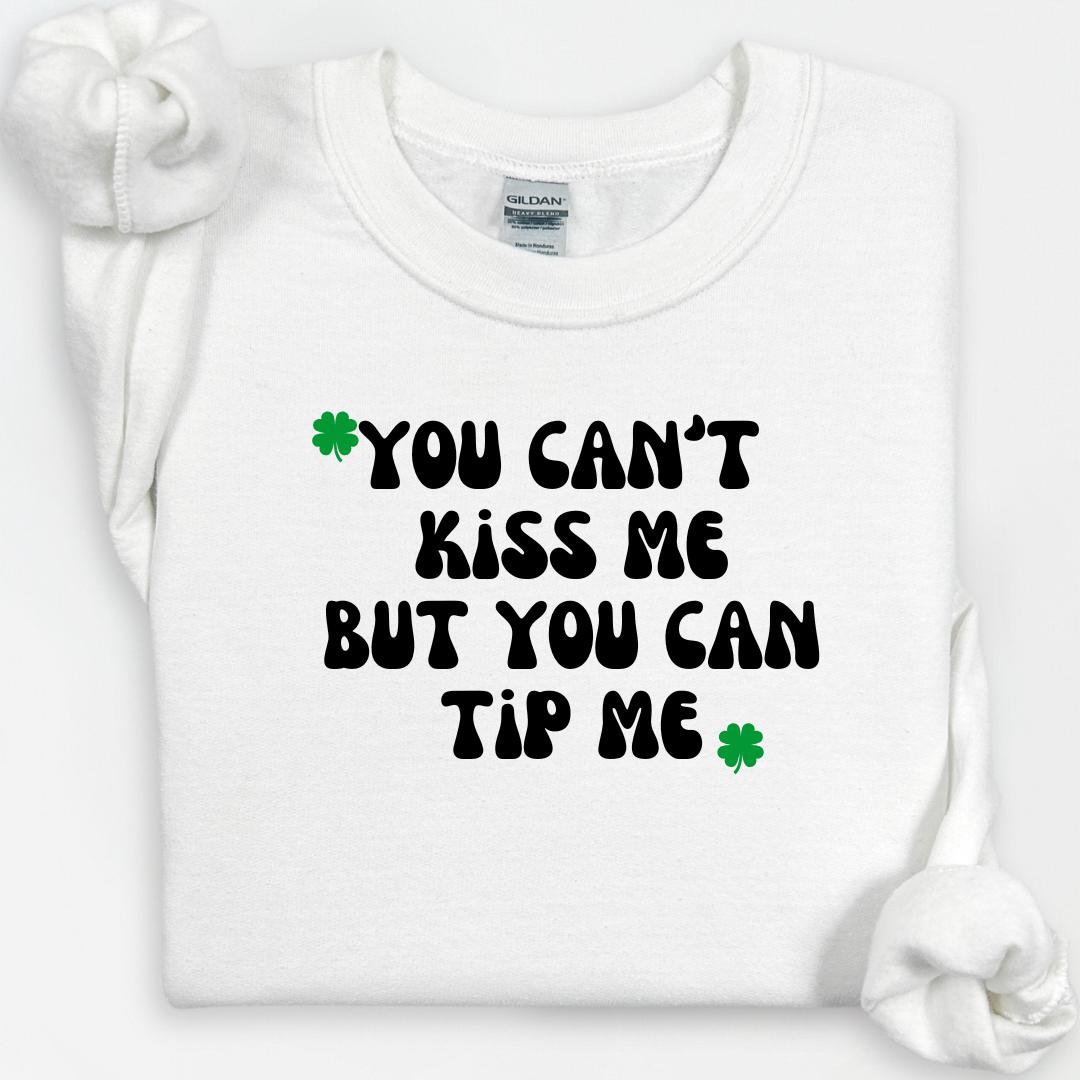 St. Patricks Day Sweatshirt, Can't Kiss Me But You Can Tip Me", Waitress, Server, Restaurant Worker, Funny St. Patty's Day Shirt, St. Pattys