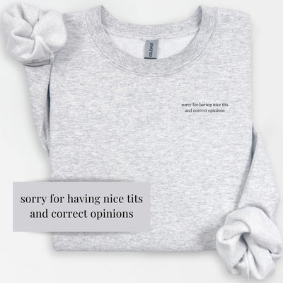 Sorry for Great Tits and Correct Opinions Crewneck, Feminist Sweatshirt, Y2K Humor Shirt, Sarcastic Shirt, Funny Shirt, Sarcasm for Women