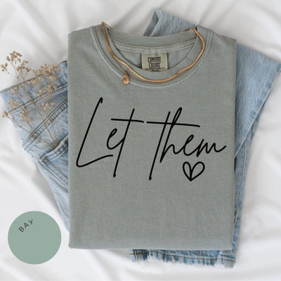 Let Them Comfort Colors® Shirt, Positive Saying Shirt, Viral TikTok, Self Love, Mental Health Shirt, Affirmation Shirt, Inspirational Gift