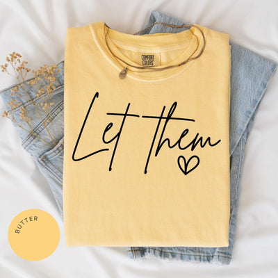 Let Them Comfort Colors® Shirt, Positive Saying Shirt, Viral TikTok, Self Love, Mental Health Shirt, Affirmation Shirt, Inspirational Gift