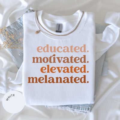 Educated Motivated Elevated Melanated Comfort Colors® Shirt, Melanin Sweater, Black History Month, Teacher Gift, Black Girl Magic, Grad Gift