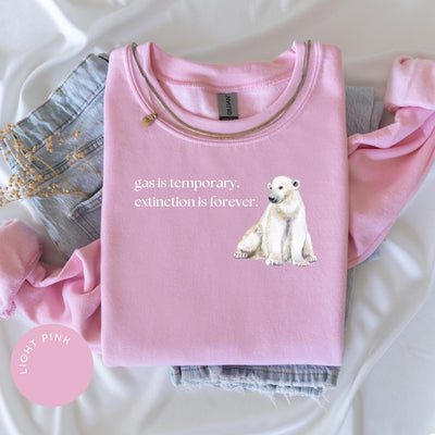 Gas is Temporary, Extinction is Forever Crewneck, Nature Lover Gift, Save the Polar Bears, Anti-Trump, Protect Our Planet, Climate Change