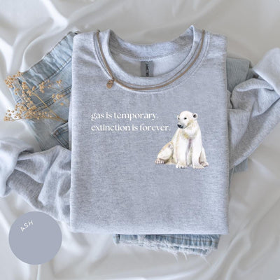 Gas is Temporary, Extinction is Forever Crewneck, Nature Lover Gift, Save the Polar Bears, Anti-Trump, Protect Our Planet, Climate Change