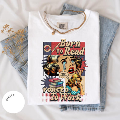 Retro Born to Read Forced to Work Comfort Color® Shirt, Bookish Shirt, Funny Book Lover, Spicy Books, Dark Romance, Smut Shirt Booktok Gift