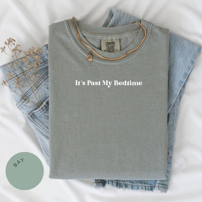 Its Past My Bedtime Comfort Colors® Shirt, Bedtime Shirt, Funny Y2k Clothing, Bookish Gifts, Sleep Lover Tshirt, Funny Shirt, Morning Person