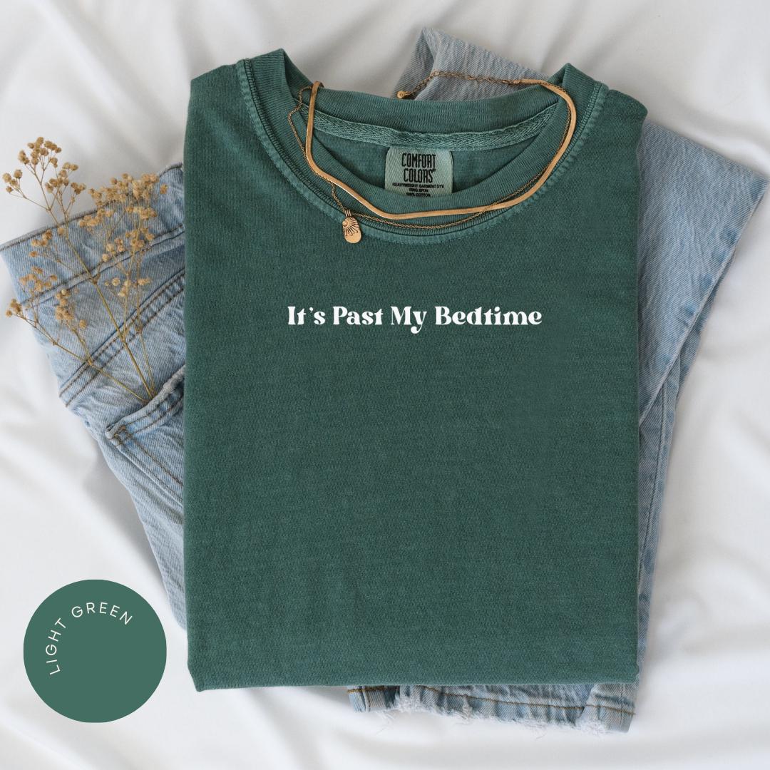 Its Past My Bedtime Comfort Colors® Shirt, Bedtime Shirt, Funny Y2k Clothing, Bookish Gifts, Sleep Lover Tshirt, Funny Shirt, Morning Person