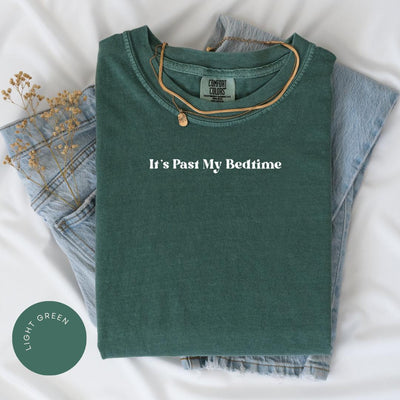 Its Past My Bedtime Comfort Colors® Shirt, Bedtime Shirt, Funny Y2k Clothing, Bookish Gifts, Sleep Lover Tshirt, Funny Shirt, Morning Person