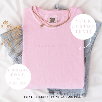 CUSTOM TEXT Comfort Color® Shirt, Personalized Custom Shirt, Custom Made Shirt, Your Text Shirt, Matching Custom Shirts, Custom Gift Shirt