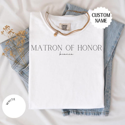 CUSTOM Matron of Honor Comfort Colors® Shirt, Bridesmaid Shirts, Maid of Honor Gift, Matron of Honor, Bridesmaid Gifts, Personalized Shirt