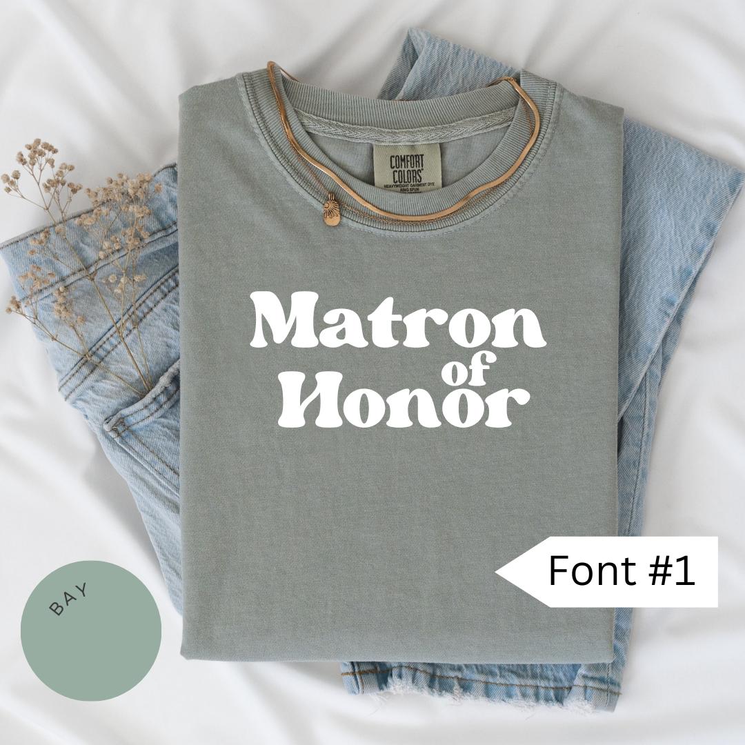 Matron of Honor Comfort Colors® Shirt, Bridesmaid Shirt, Matron of Honor Gift, Bridesmaid Gifts, MOH Shirt, Bridesmaid Proposal, Team Bride