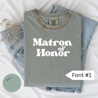Matron of Honor Comfort Colors® Shirt, Bridesmaid Shirt, Matron of Honor Gift, Bridesmaid Gifts, MOH Shirt, Bridesmaid Proposal, Team Bride