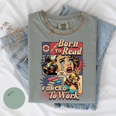 Retro Born to Read Forced to Work Comfort Color® Shirt, Bookish Shirt, Funny Book Lover, Spicy Books, Dark Romance, Smut Shirt Booktok Gift