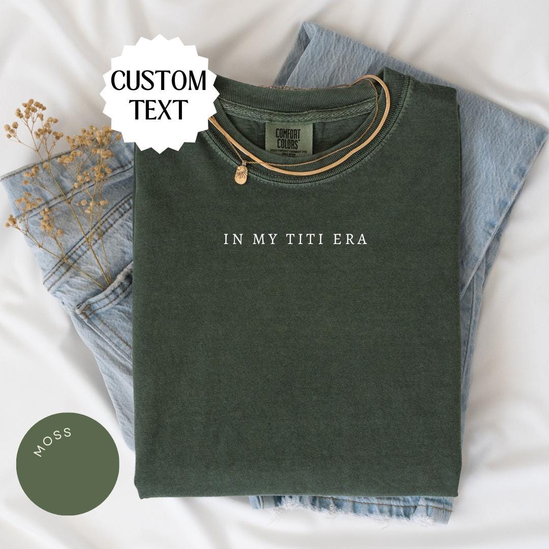 CUSTOM In My Era Comfort Color® Shirt, Custom Text Era Shirt, Mama Gift Shirt, Your Text Shirt, Concert Shirt, Gift For Fan Girl, Custom Tee